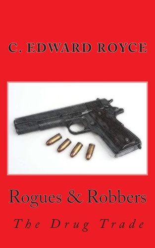 Rogues and Robbers The Drug Trade