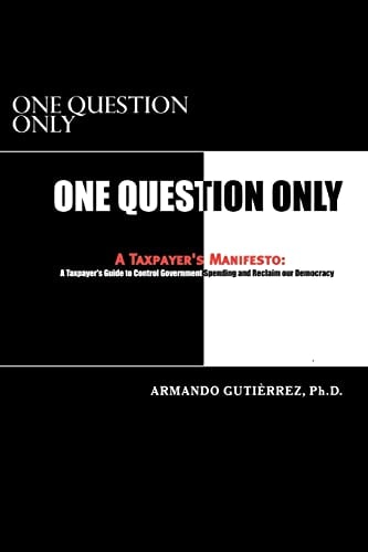 One Question Only A Taxpayer's Manifesto