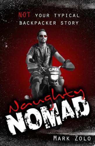 Naughty Nomad NOT your typical backpacker story