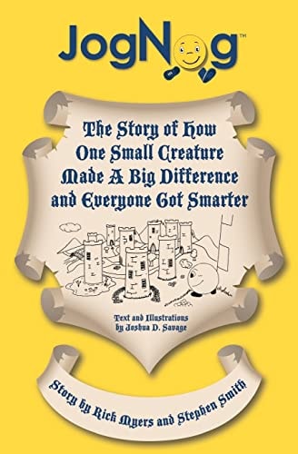 JogNog The Story of How a Small Creature Made a Big Difference and Everyone Got Smarter