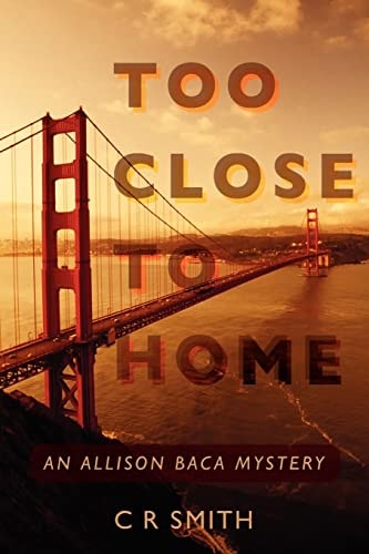 Too Close To Home An Allison Baca Mystery