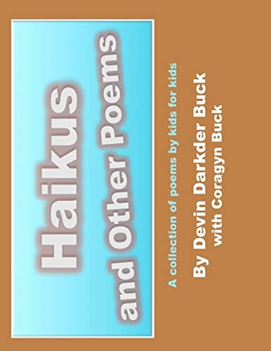 Haikus and Other Poems A Collection of Poems by Kids for Kids