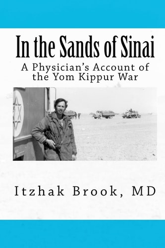 In the Sands of Sinai A Physician's Account of the Yom Kippur War