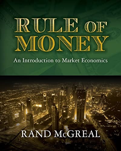 Rule of Money An Introduction to Market Economics