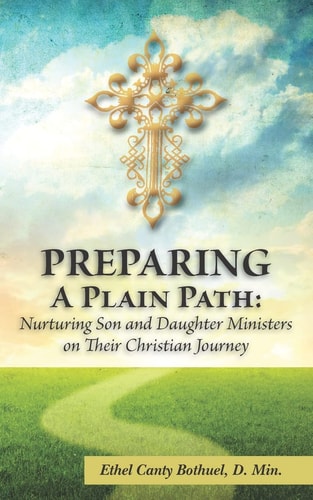 Preparing a Plain Path Nurturing Son and Daughter Ministers on Their Christian Journey