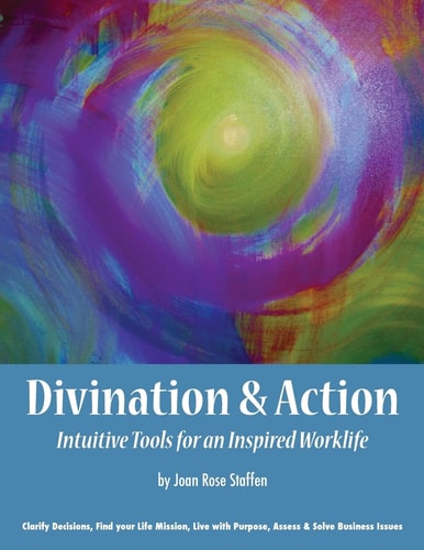 Divination and Action Intuitive Tools for an Inspired Work Life