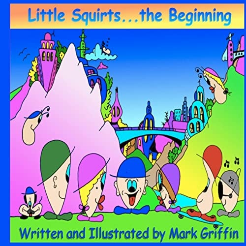 Little Squirts Book One The Beginning....