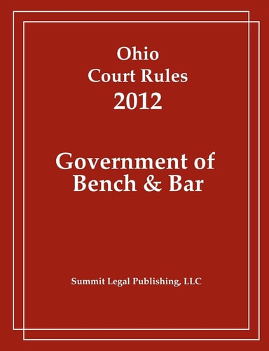 Ohio Court Rules 2012, Government of Bench and Bar