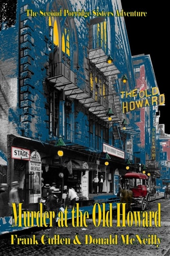 Murder at the Old Howard The Second Porridge Sisters Mystery