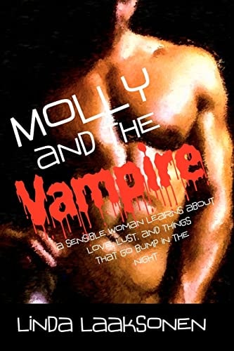 Molly and the Vampire A Sensible Woman Learns About Love, Lust, and Things That Go Bump in The Night: Large Print Edition