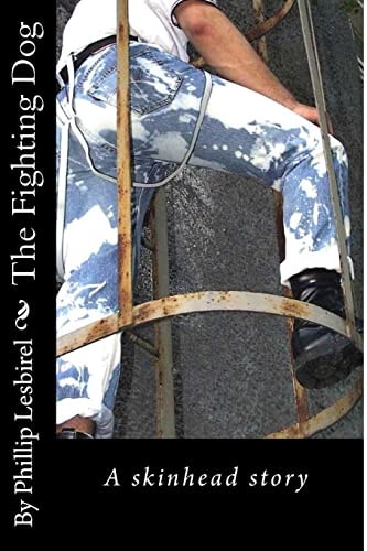 The Fighting Dog A Skinhead Story