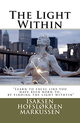 The Light Within "Learn to Excel Like You Have Been Born To, by Finding the Light Withtin"