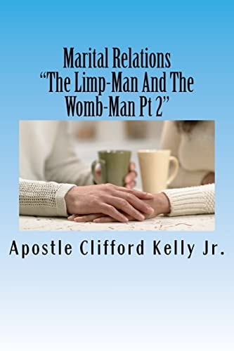 Marital Relations The Limp-Man and the Womb-Man