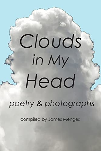 Clouds in My Head Poetry and Photographs