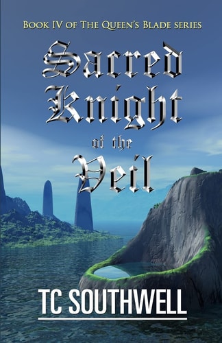 Sacred Knight of the Veil Book IV of the Queen's Blade Series