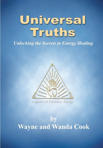 Universal Truths Unlocking the Secrets of Energy Healing