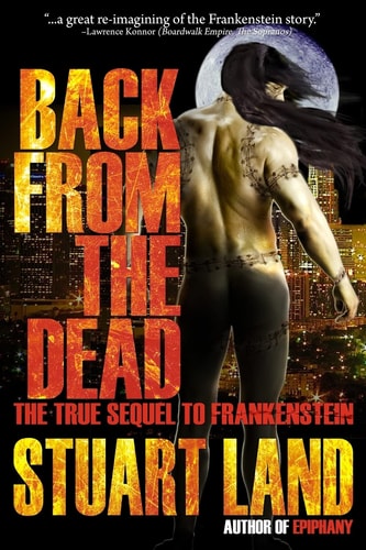 Back from the Dead The True Sequel to Frankenstein