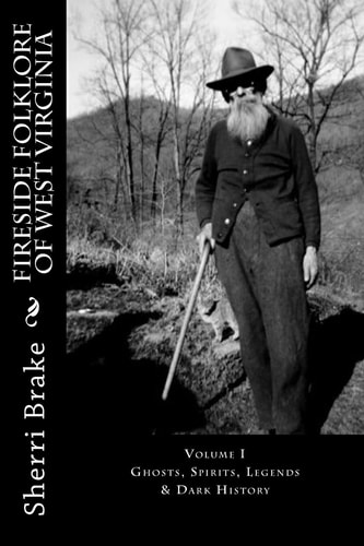 Fireside Folklore of West Virginia Vol. I