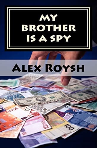My Brother Is a Spy The Only Humor Spy Novel: Fun, Adventure and Sex