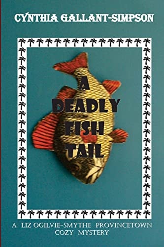 A Deadly Fish Tail A Liz Ogilvie-Smythe Cozy Mystery