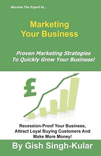 Become The Expert At Marketing Your Business Proven Marketing Strategies To Quickly Grow Your Business!