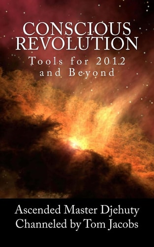 Conscious Revolution Tools for 2012 and Beyond