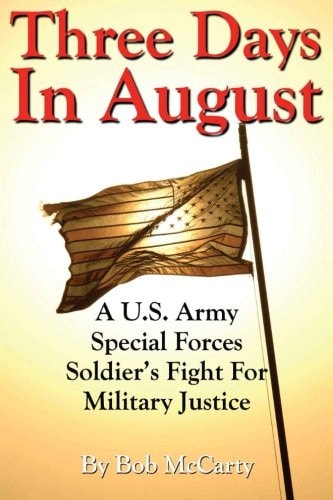 Three Days In August A U.S. Army Special Forces Soldier's Fight for Military Justice