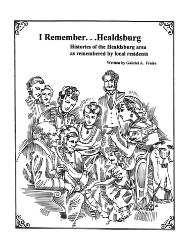 I Remember Healdsburg Oral Histories of Healdsburg California
