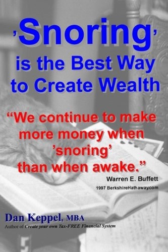 'Snoring' Is the Best Way to Create Wealth We Continue to Make More Money when Snoring Than when Active