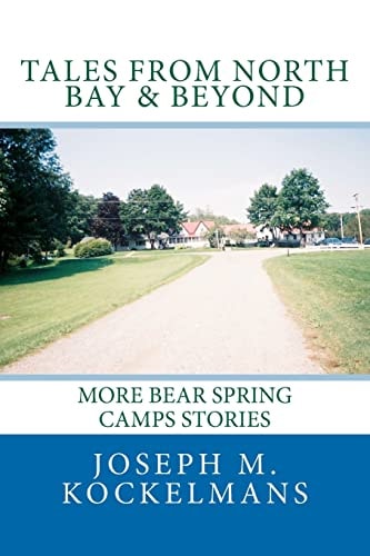 Tales from North Bay and Beyond More Bear Spring Camps Stories