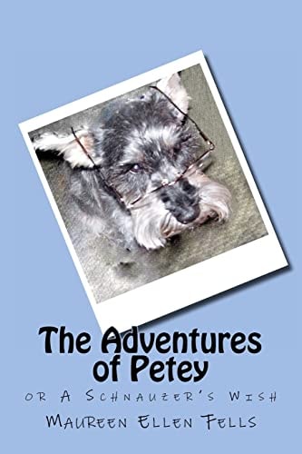 The Adventures of Petey Or a Schnauzer's Wish