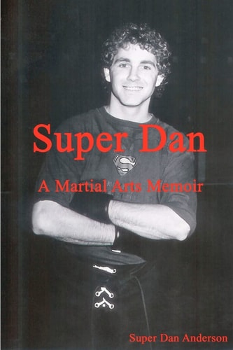 Super Dan - a Martial Arts Memoir