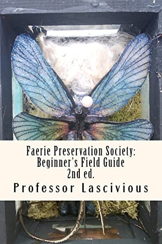 Faerie Preservation Society Beginner's Field Guide 2nd Ed.