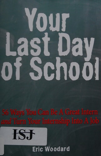 Your Last Day of School 56 Ways You Can be a Great Intern and Turn Your Internship Into a Job