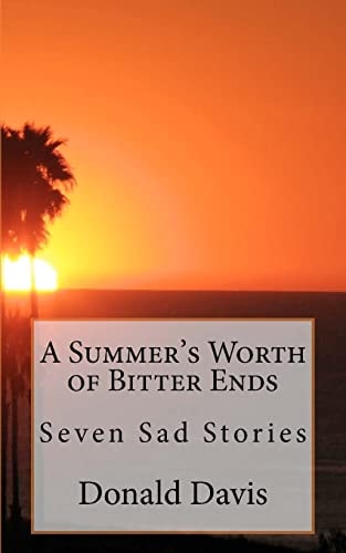 A Summer's Worth of Bitter Ends Six Sad Stories