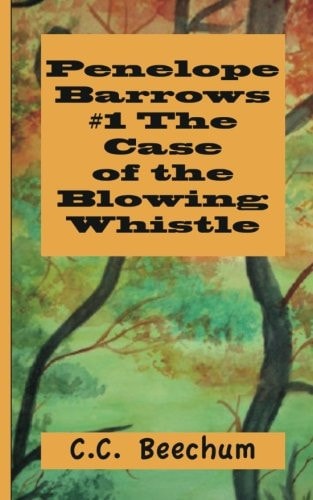 Penelope Barrows #1 the Case of the Blowing Whistle