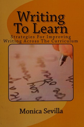Writing To Learn Strategies For Improving Writing Across The Curriculum