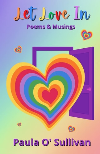 Let Love In Poems & Musings