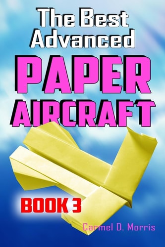 The Best Advanced Paper Aircraft