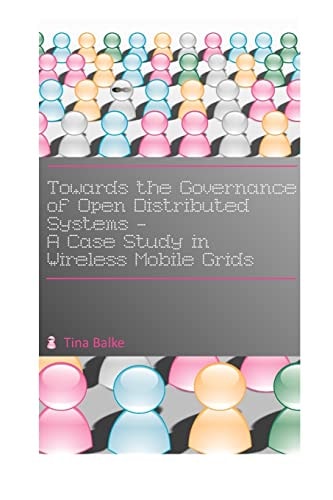 Towards the Governance of Open Distributed Systems A Case Study in Wireless Mobile Grids
