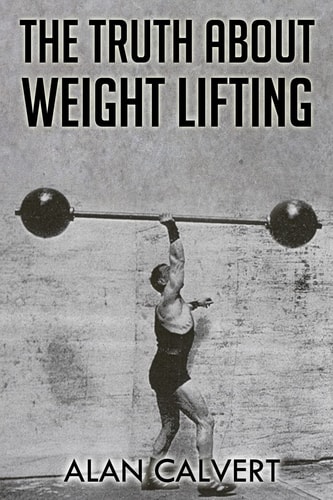 The Truth About Weight Lifting (Original Version, Restored)