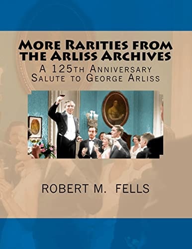 More Rarities from the Arliss Archives A 125th Anniversary Salute to George Arliss