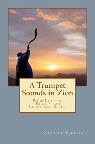 A Trumpet Sounds in Zion Book I of the Tribulation Chronicles Series