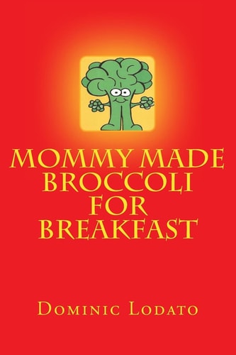 Mommy Made Broccoli For Breakfast