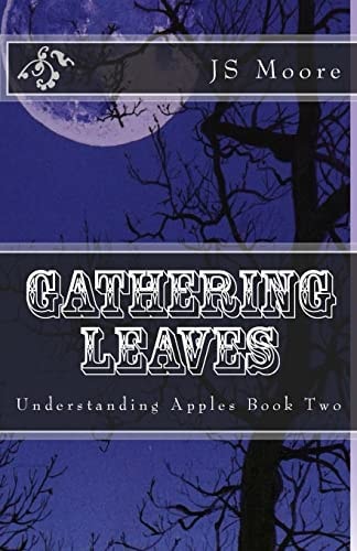 Gathering Leaves Understanding Apples Book Two