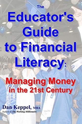 The Educator's Guide to Financial Literacy : Managing Money in the 21st Century