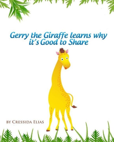 Gerry the Giraffe Learns Why It's Good to Share In Color, Book 1 of The Safari Children's Books on Good Behavior