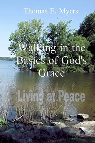 Walking In The Basics Of God's Grace Living At Peace