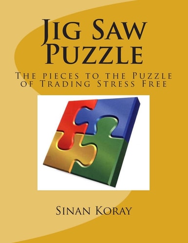 Jig Saw Puzzle The Pieces to the Puzzle of Trading Stress Free