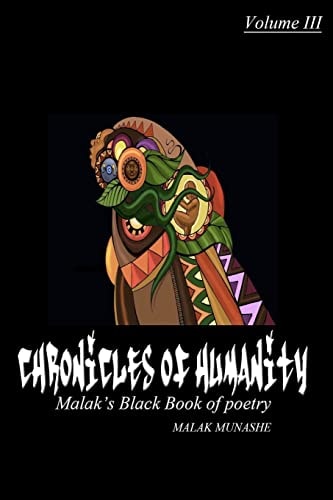 Chronicles of Humanity Malak's Black Book of Poetry